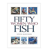 Fifty Women Who Fish