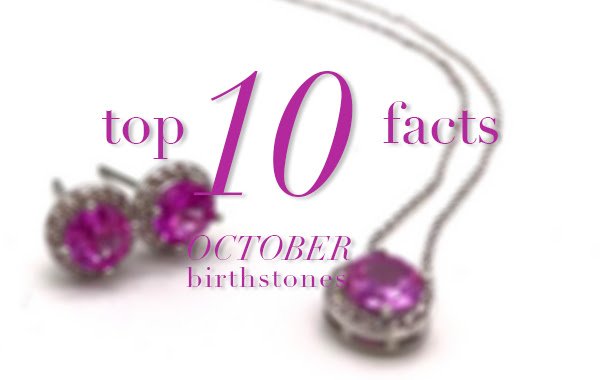 Top 10 Fun Facts About October Birthstones