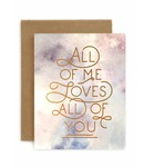 Bespoke Letter Press Bespoke Letterpress Greeting Card - All of Me (foil on Watercolour)