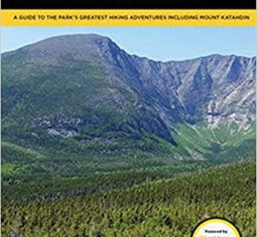 Hiking Maine's Baxter State Park: A Guide to the Park's Greatest Hiking Adventures Including Mount Katahdin