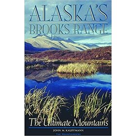 Mountaineers Books Alaska's Brooks Range: The Ultimate Mountains
