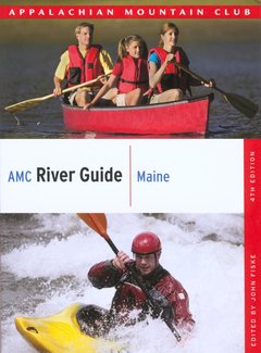 Appalachian Mountain Club AMC River Guide: Maine, 4th Edition