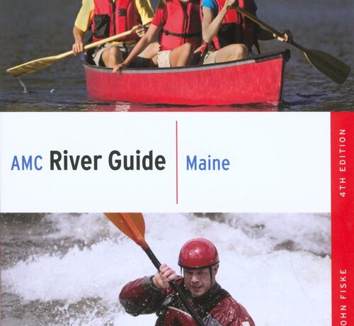 Appalachian Mountain Club AMC River Guide: Maine, 4th Edition