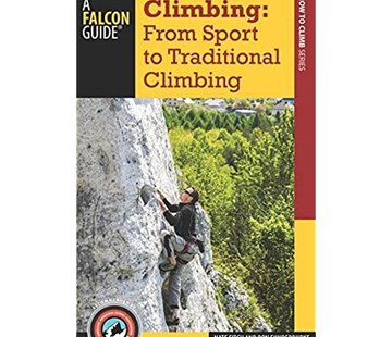 Falcon Guide Climbing: From Sport to Traditional Climbing