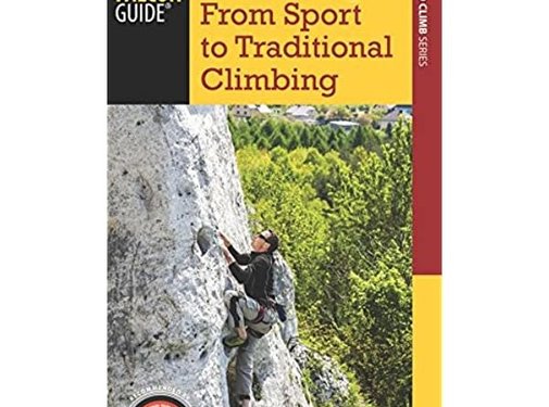 Falcon Guide Climbing: From Sport to Traditional Climbing