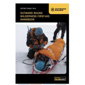 Falcon Guide Outward Bound Wilderness First-Aid Handbook