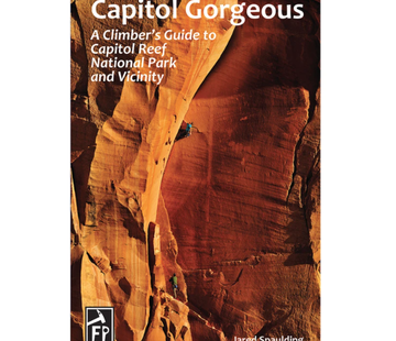 Fixed Pin Publishing Capitol Gorgeous | A Climbers Guide to Capitol Reef National Park and Vicinity