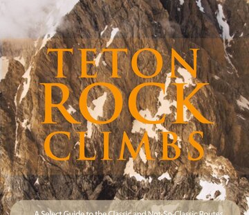 WOLVERINE PUBLISHING Teton Rock Climbs