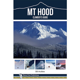 Sharp End Publishing Mt Hood: Climber's Guide