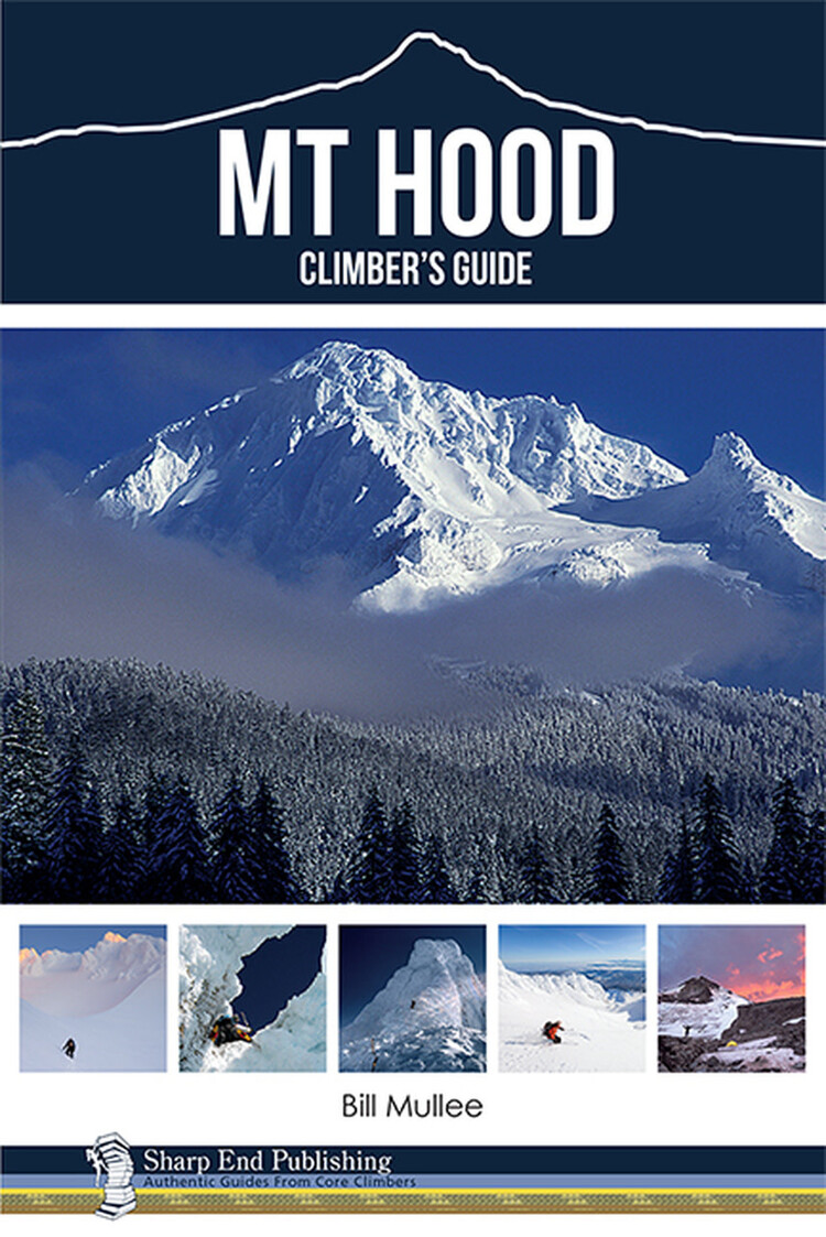 Sharp End Publishing Mt Hood: Climber's Guide