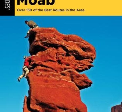 Falcon Guide Best Climbs Moab Over 150 Of The Best Routes In The Area