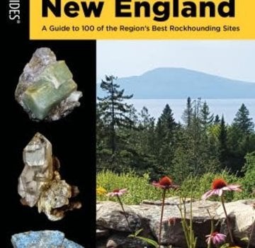 Falcon Guide Rockhounding New England A Guide to 100 of the Region's Best Rockhounding Sites