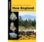 Rockhounding New England A Guide to 100 of the Region's Best Rockhounding Sites