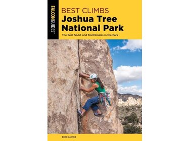 Falcon Guide Best Climbs Joshua Tree National Park The Best Sport And Trad Routes in the Park