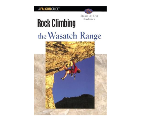 Falcon Guide Rock Climbing the Wasatch Range