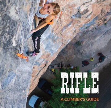 WOLVERINE PUBLISHING Rifle: A Climber’s Guide