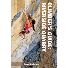 WOLVERINE PUBLISHING Riverside Quarry: A Climber’s Guide