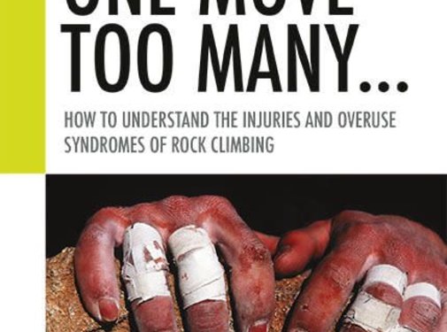 Sharp End Publishing One Move Too Many: How to Understand the Injuries and Overuse Syndromes of Rock Climbing