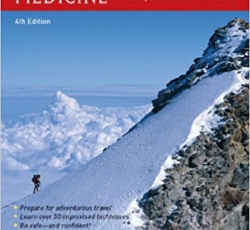 Adventure Medical Kits Wilderness & Travel Medicine, A Comprehensive Guide, 4th Edition,