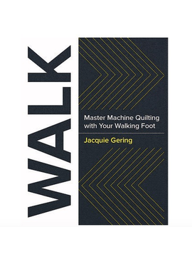 Brewer Walk: Master Machine Quilting with Your Walking Foot by Jacquie Gering