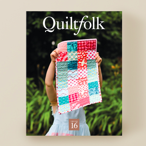 Quiltfolk Magazine Issue 16 Family