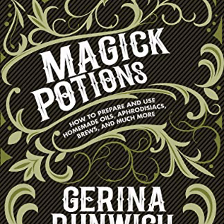 OMEN Magick Potions: How to Prepare and Use Homemade Oils, Aphrodisiacs, Brews, and Much More by Gerina Dunwich