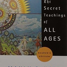 OMEN Secret Teachings of All Ages: An Encyclopedic Outline of Masonic, Hermetic, Qabbalistic and Rosicrucian Symbolical Philosophy