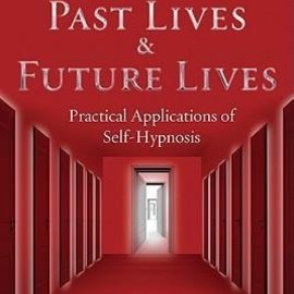 OMEN Doors to Past Lives & Future Lives: Practical Applications of Self-Hypnosis