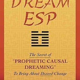 OMEN Dream ESP: The Secret of Prophetic Causal Dreaming" to Bring about Desired Change Derived from the Taoist I Ching"