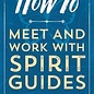 OMEN How to Meet and Work with Spirit Guides