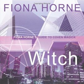 OMEN L.A. Witch: Fiona Horne's Guide to Coven Magick