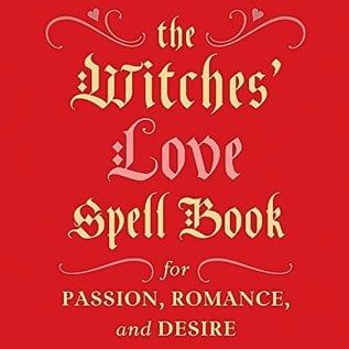 OMEN Witches' Love Spell Book: For Passion, Romance, and Desire
