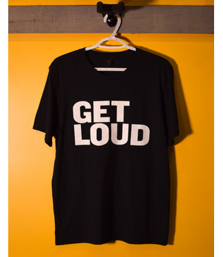 Get Loud Get Loud T-Shirt