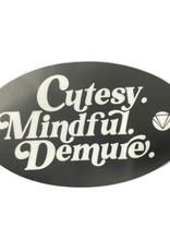 CUTESY MINDFUL DEMURE STICKER