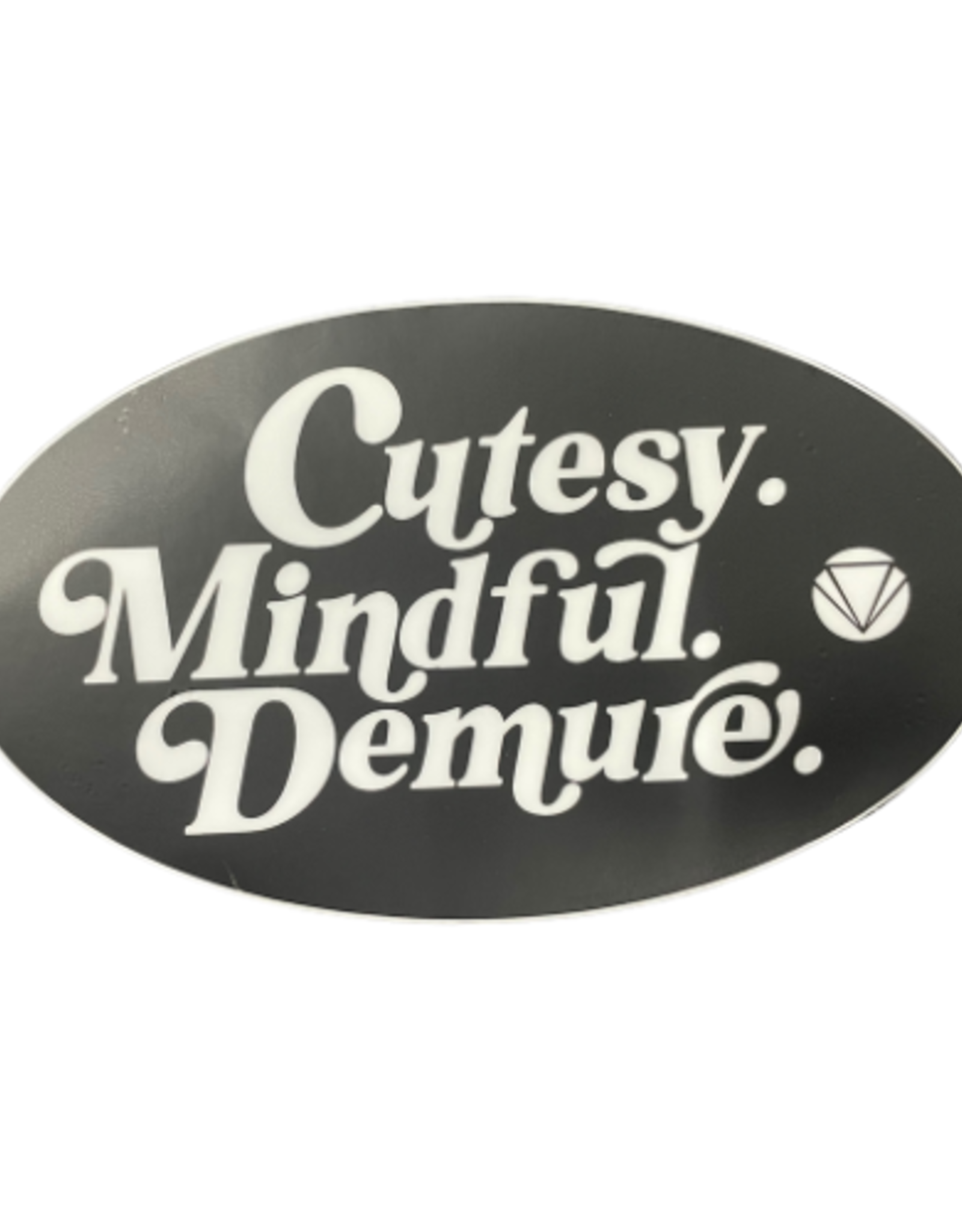CUTESY MINDFUL DEMURE STICKER