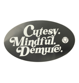 CUTESY MINDFUL DEMURE STICKER