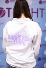 "KILLIN' THIS DANCE MOM THING" SWEATSHIRT