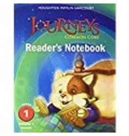 Journeys Common Core: Reader’s Notebook Grade 1 Volume 1