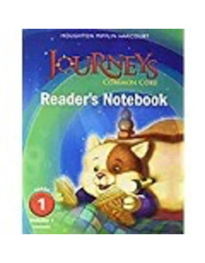 Journeys Common Core: Reader’s Notebook Grade 1 Volume 1