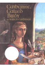 Catherine, Called Birdy (Newbery Honor Book)