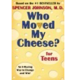Who Moved My Cheese for Teens - Spencer Johnson, M.D.