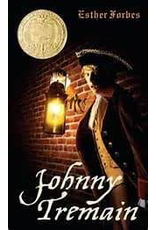 Johnny Tremain - The Story of Boston in Revolt Against the British - Esther Forbes