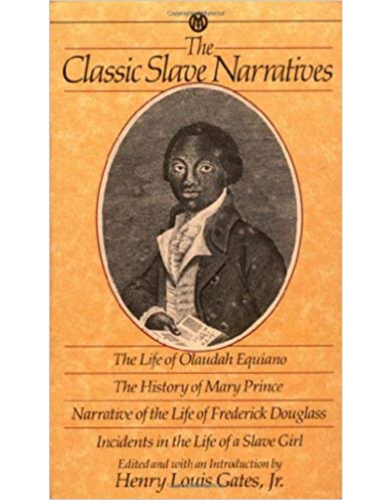 Signet Classic : The Classic Slave Naratives - Henry Louis Gates JR.