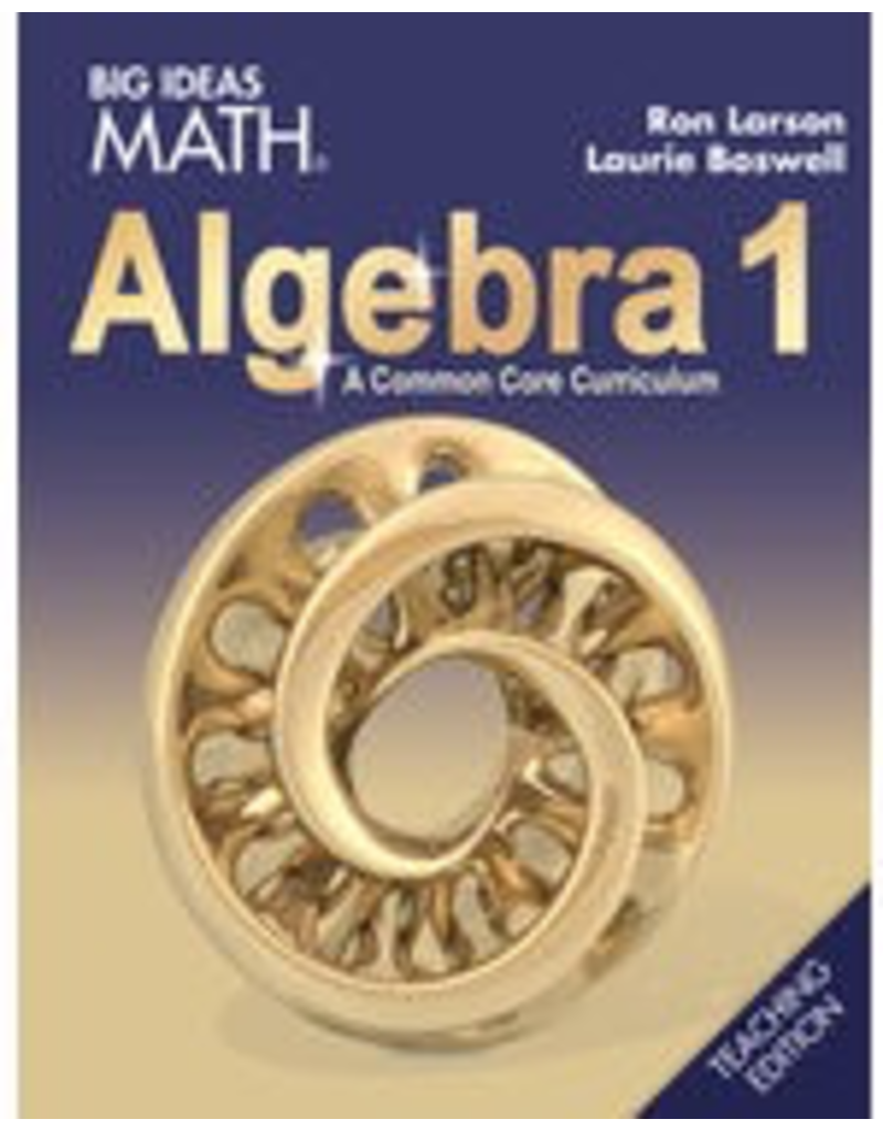Big Ideas Math Algebra 1: A Common Core Curriculum, Teaching Edition
