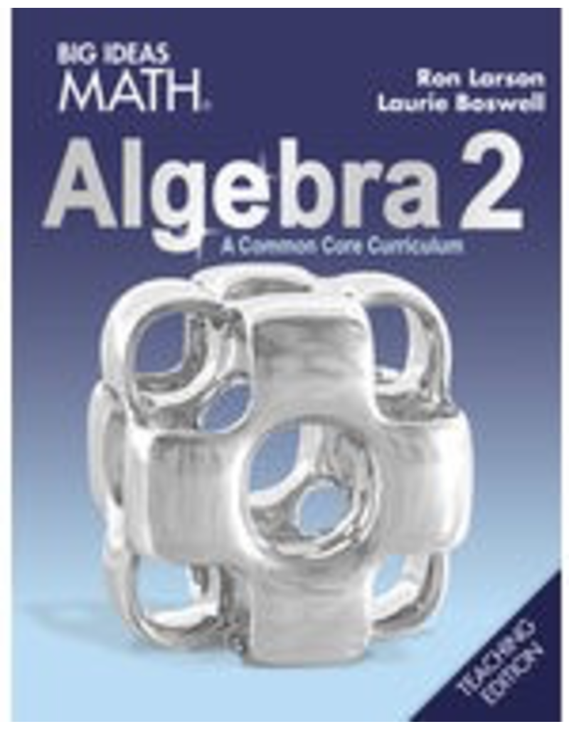 Big Ideas Algebra 2 Common Core Teacher Edition