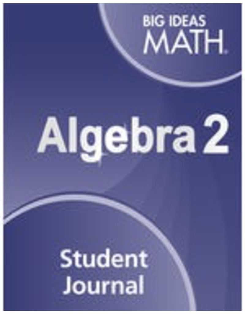 Big Ideas Math - Algebra 2 - Student Journal