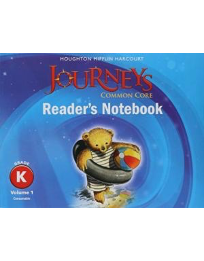 Journeys : Common Core Reader's Notebook Consumable Collection Grade K
