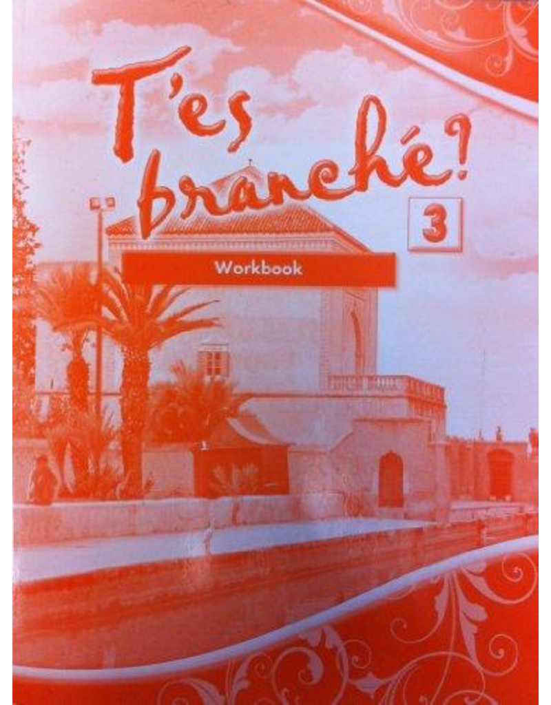 T'es branche? Level Three Student Workbook