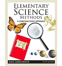 Elementary Science Methods: A Constructivist Approach