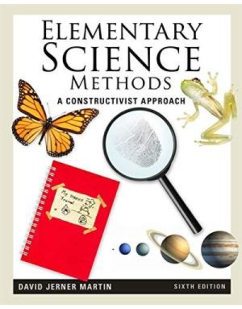 Elementary Science Methods: A Constructivist Approach